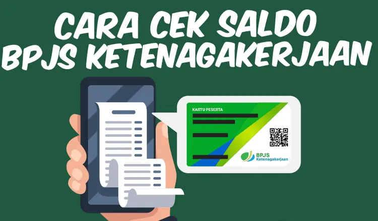 Cara Mudah Cek Saldo BPJS Ketenagakerjaan Cara Mudah Cek Saldo BPJS Ketenagakerjaan