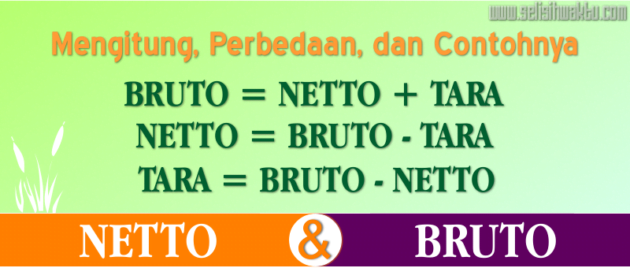 Contoh Perbedaan Netto Bruto Tara Contoh Perbedaan Netto Bruto Tara