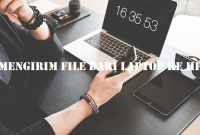 Mengirim File dari Laptop ke HP ✅ 6 Cara Mengirim File dari Laptop ke HP dengan Mudah