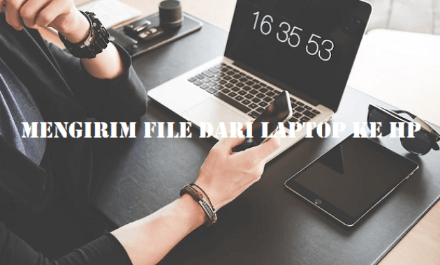 Mengirim File dari Laptop ke HP Mengirim File dari Laptop ke HP