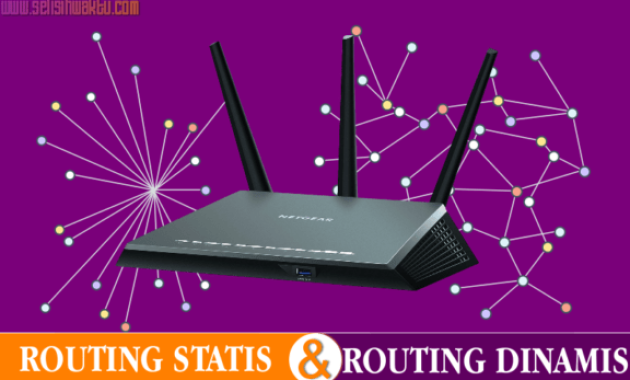 Perbedaan Routing Statis Dengan Routing Dinamis Perbedaan Routing Statis Dengan Routing Dinamis