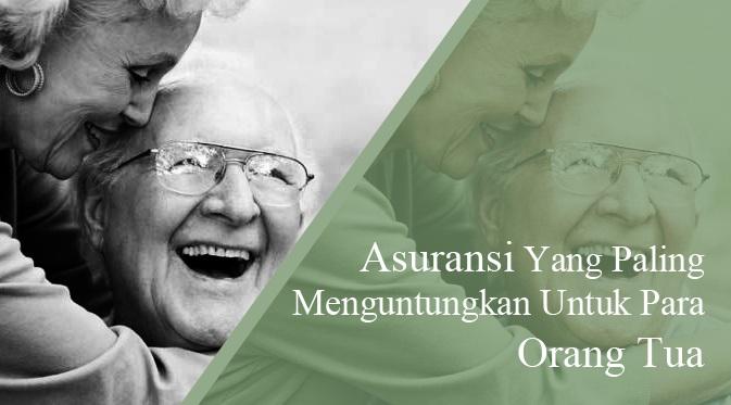 asuransi untuk usia lanjut atau lansia asuransi untuk usia lanjut atau lansia