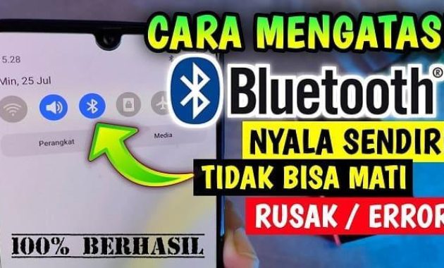 cara mengatasi bluetooth aktif sendiri cara mengatasi bluetooth aktif sendiri