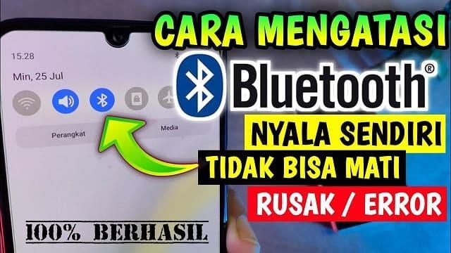 cara mengatasi bluetooth aktif sendiri
