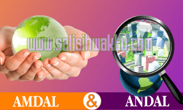 perbedaan amdal andal perbedaan amdal andal