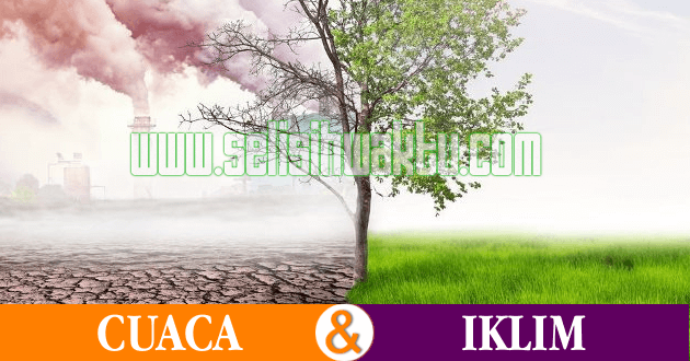 perbedaan cuaca dan iklam