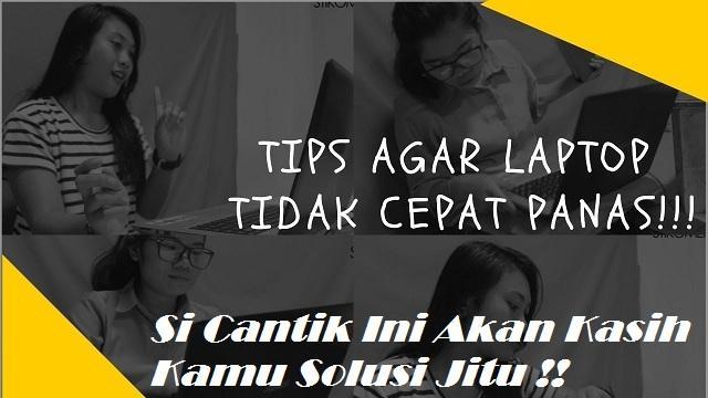 solusi laptop cepat panas solusi laptop cepat panas